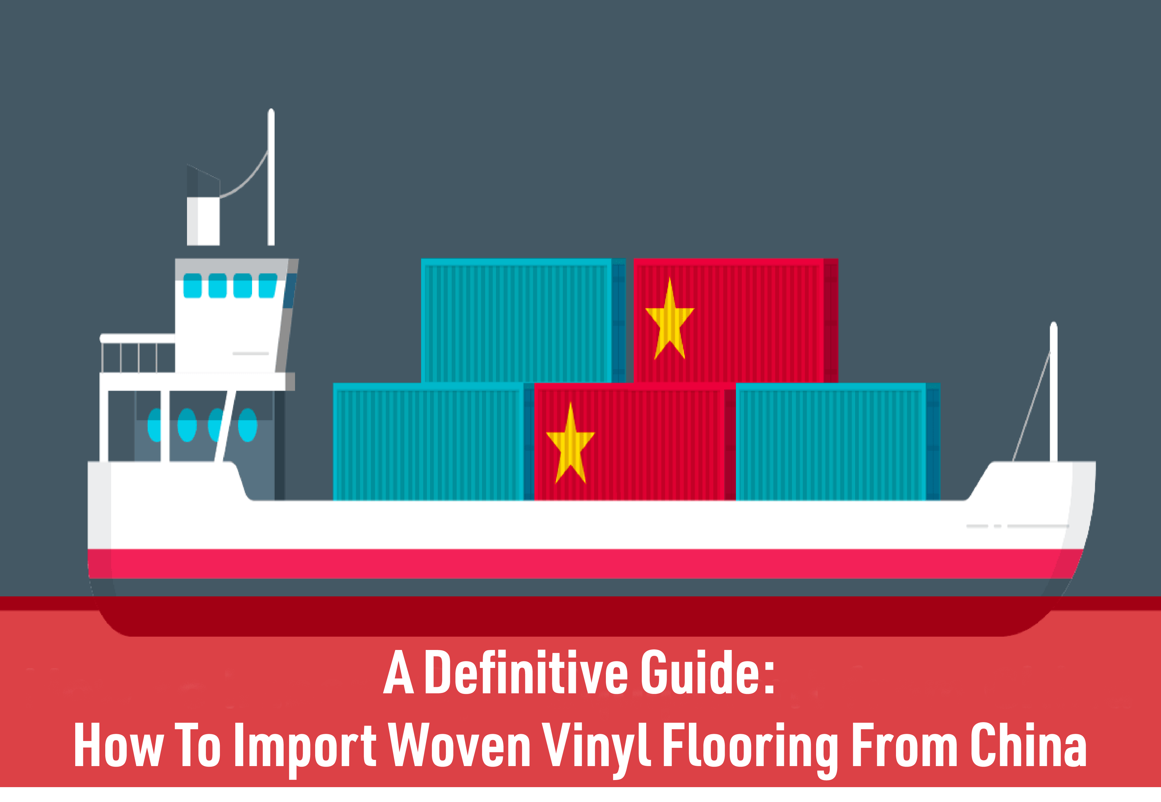 Hoe Geweven Vinyl Vloeren Importeren uit China – Een Definitieve Gids